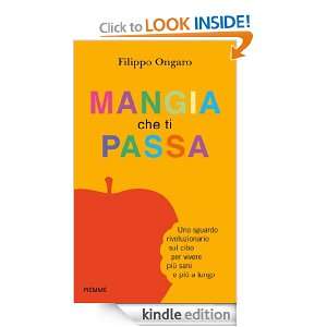 Mangia che ti passa (Italian Edition) Filippo Ongaro  
