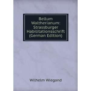 Bellum Waltherianum Strassburger Habilitationsschrift (German Edition 