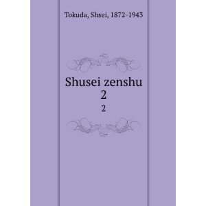  Shusei zenshu. 2 Shsei, 1872 1943 Tokuda Books