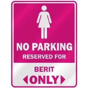  NO PARKING  RESERVED FOR BERIT ONLY  PARKING SIGN NAME 