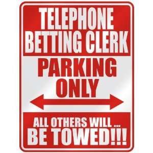   TELEPHONE BETTING CLERK PARKING ONLY  PARKING SIGN 