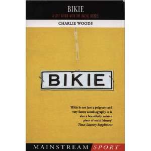  Bikie A Love Affair with the Racing Bicycle 
