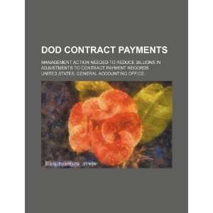  DOD contract payments management action needed to reduce billions 