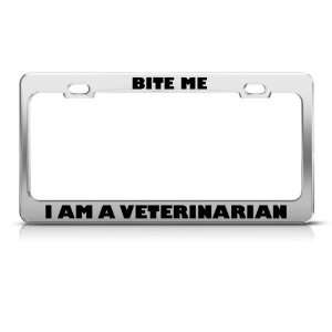 Bite Me I Am A Veterinarian Metal Career Profession license plate 