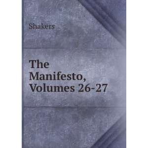  The Manifesto, Volumes 26 27 Shakers Books