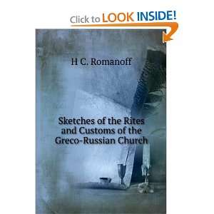   Rites and Customs of the Greco Russian Church H C. Romanoff Books