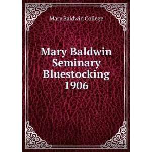 Mary Baldwin Seminary Bluestocking 1906 Mary Baldwin College  
