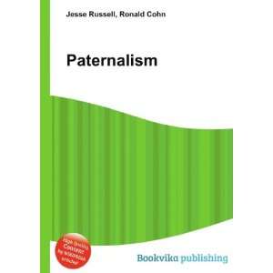  Paternalism Ronald Cohn Jesse Russell Books