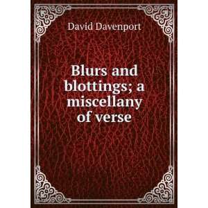  Blurs and blottings; a miscellany of verse David 