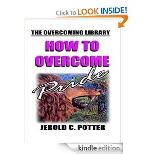 How to Overcome Pride (This Overcoming Library) Jerold C. Potter 