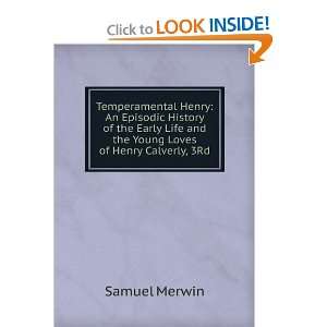  Temperamental Henry An Episodic History of the Early Life 