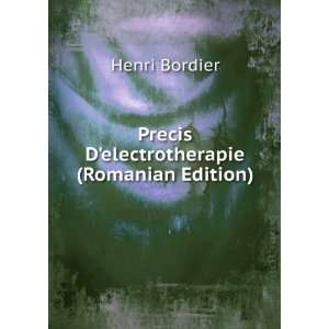 Precis Delectrotherapie (Romanian Edition) Henri Bordier Books