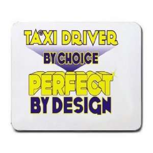  Taxi Driver By Choice Perfect By Design Mousepad Office 