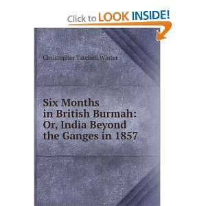   , India Beyond the Ganges in 1857 Christopher Tatchell Winter Books