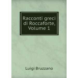   Greci Di Roccaforte, Volume 1 (Italian Edition) Luigi Bruzzano Books