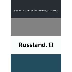   Russland. II Arthur, 1876  [from old catalog] Luther Books