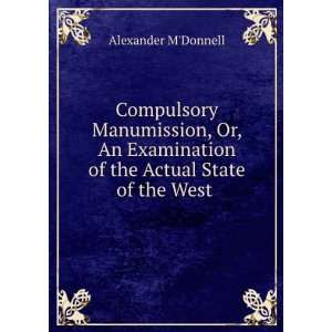  Actual State of the West India Question Alexander MacDonnell Books