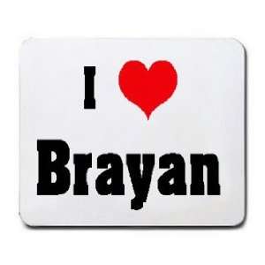  I Love/Heart Brayan Mousepad