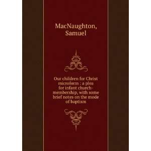   some brief notes on the mode of baptism Samuel MacNaughton Books