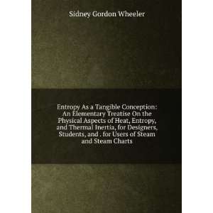  Entropy As a Tangible Conception An Elementary Treatise 