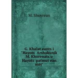   KhorenatsÊ»u HayotsÊ» patmutÊ»ean mÄj M. Shovrean Books