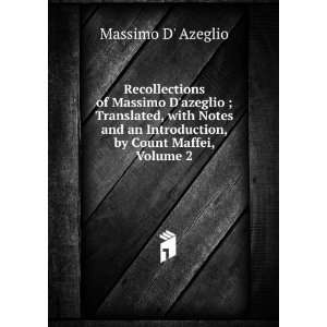   an Introduction, by Count Maffei, Volume 2 Massimo D Azeglio Books
