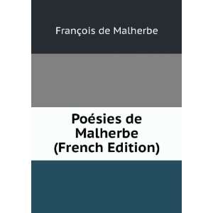   ©sies de Malherbe (French Edition) FranÃ§ois de Malherbe Books