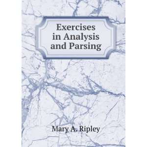  Exercises in Analysis and Parsing Mary A. Ripley Books