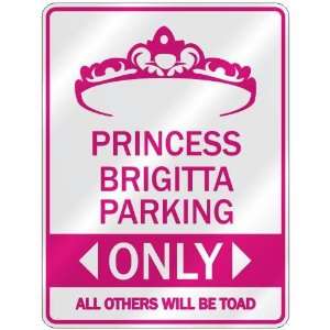   PRINCESS BRIGITTA PARKING ONLY  PARKING SIGN