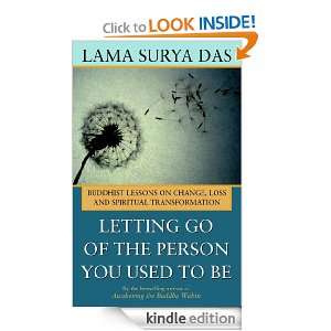 Letting Go of the Person You Used to Be Buddhist Lessons on Change 