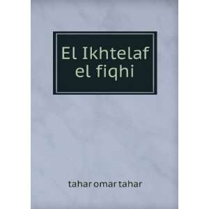  El Ikhtelaf el fiqhi tahar omar tahar Books