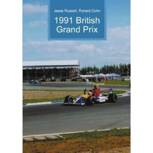  1991 British Grand Prix Ronald Cohn Jesse Russell Books