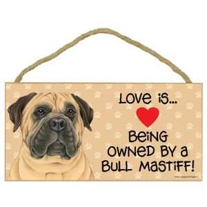  Love Is Being Owned By a Bull Mastiff   5x10 Wooden Sign 