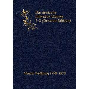   Volume 1 2 (German Edition) Menzel Wolfgang 1798 1873 Books
