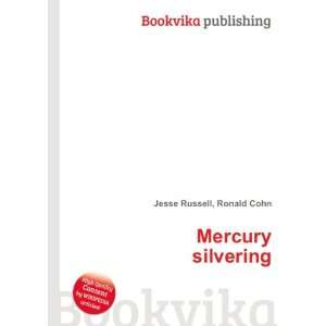  Mercury silvering Ronald Cohn Jesse Russell Books