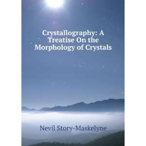   morphology of crystals Mervyn Herbert Nevil Story Maskelyne Books