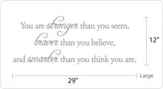 You are stronger than you seem, braver than you believe Vinyl Wall 