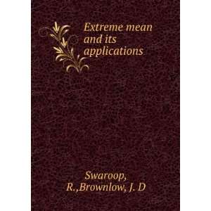    Extreme mean and its applications R.,Brownlow, J. D Swaroop Books