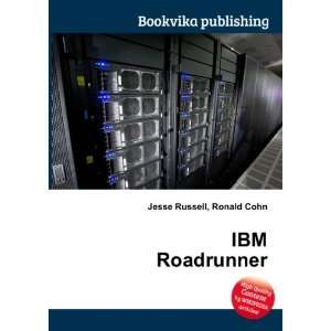  IBM Roadrunner Ronald Cohn Jesse Russell Books