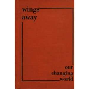    Wings Away Our Changing World James Elliott Mooney Books