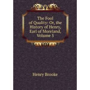  the History of Henry, Earl of Moreland, Volume 5 Henry Brooke Books