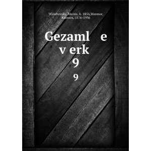  Gezaml e vÌ£erkÌ£. 9 Morris, b. 1856,Marmor, Kalmon 