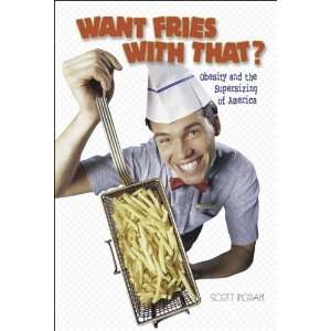  Want Fries with That? Obesity and the Supersizing of 