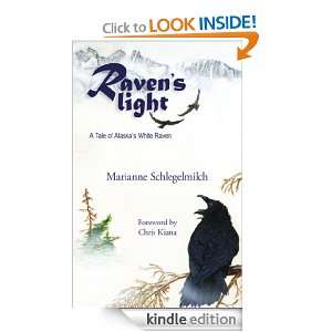 Ravens Light A Tale of Alaskas White Raven Marianne Schlegelmilch 