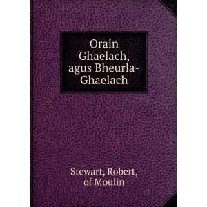   Ghaelach, agus Bheurla Ghaelach Robert, of Moulin Stewart Books