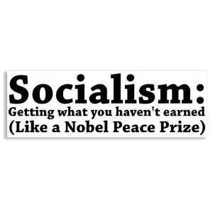   You Dont Deserve Like Nobel Peace Prize (Anti Obama) Bumper Sticker