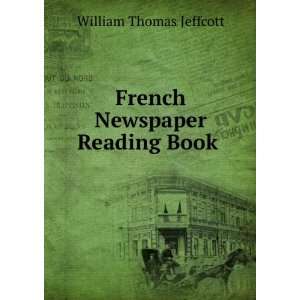 French Newspaper Reading Book . William Thomas Jeffcott  