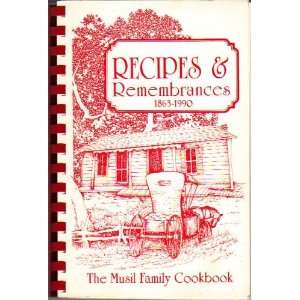   Remembrances 1863 1990   The Musil Family Cookbook 