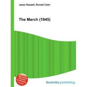  The March (1945) Ronald Cohn Jesse Russell Books