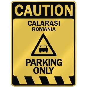   CAUTION CALARASI PARKING ONLY  PARKING SIGN ROMANIA 